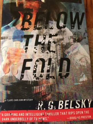 In R.G. Belsky's latest thriller, Below the Fold, the murder of a seemingly obscure homeless woman has huge consequences for some of the city's most elite and powerful. Cover: Oceanview Publishing.